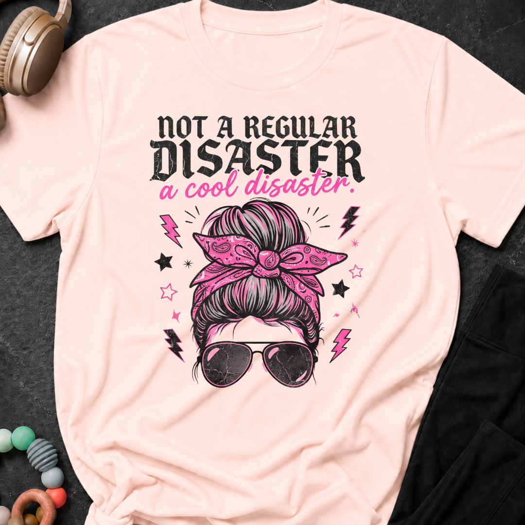 Not a Regular Disaster a Cool Disaster T-Shirt