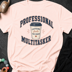 Professional Multitasker T-Shirt