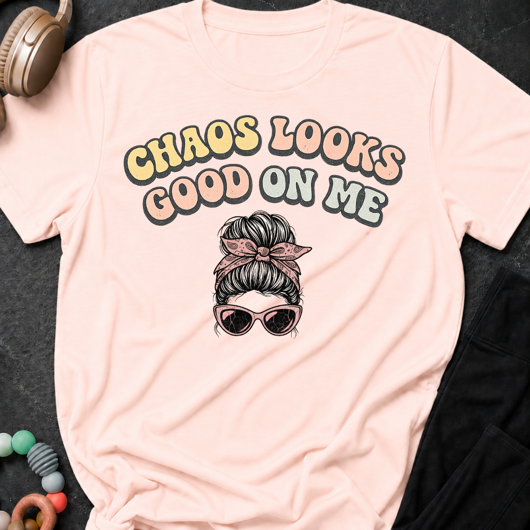 Chaos Looks Good on Me T-Shirt
