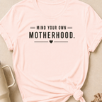 Mind Your Own Motherhood T-Shirt
