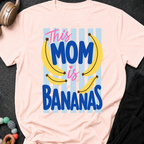 This Mom is Bananas T-Shirt