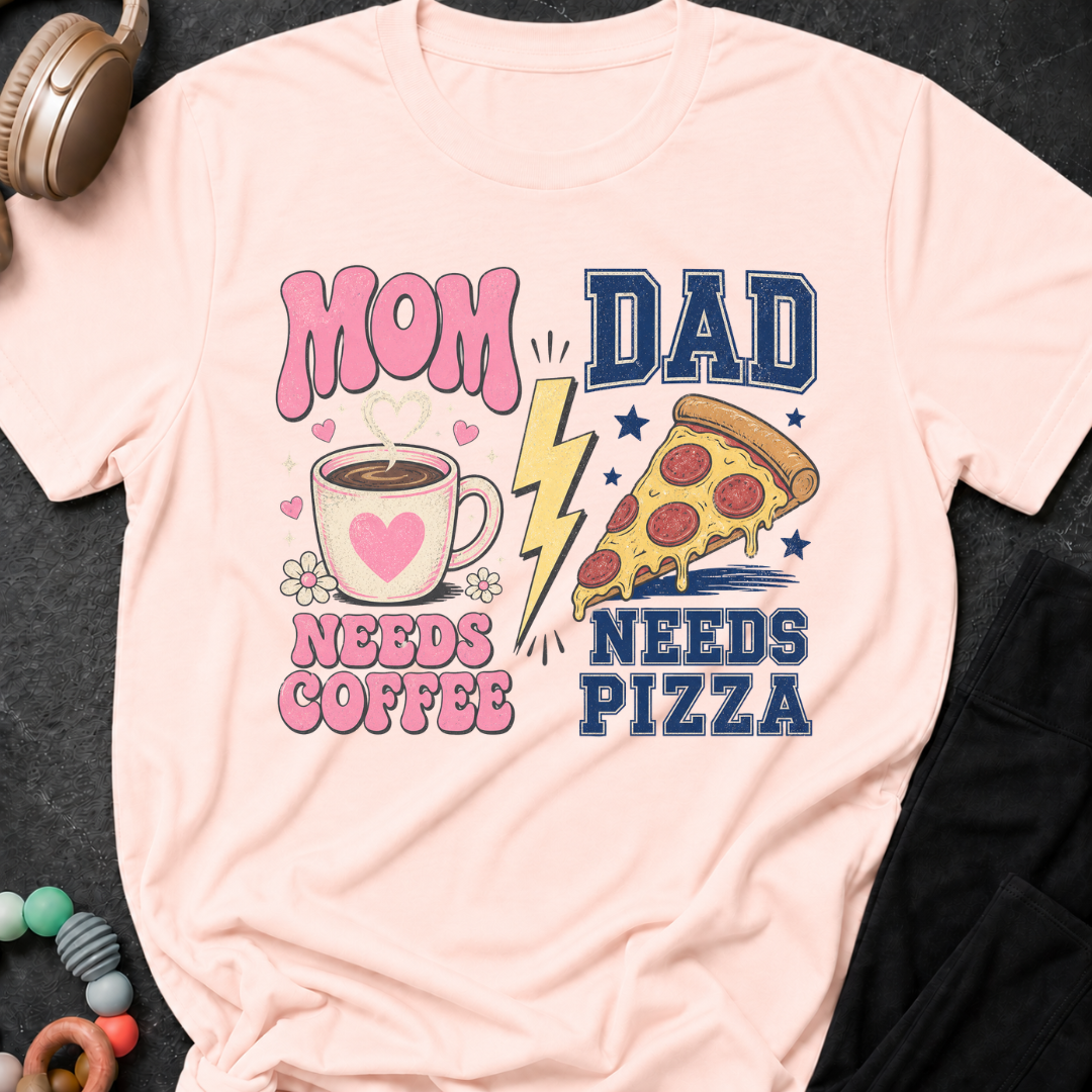 Mom Needs Coffee Dad Needs Pizza T-Shirt