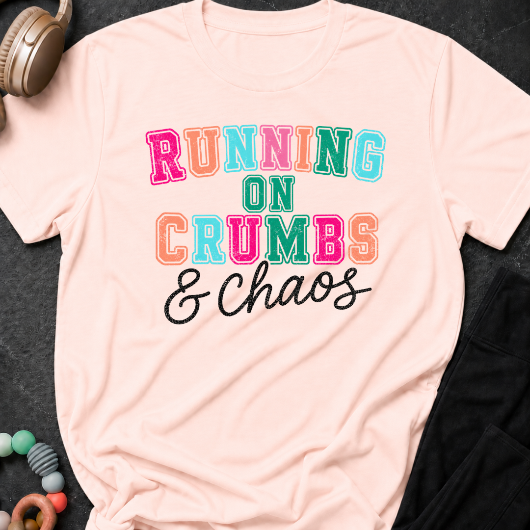 Running on Crumbs and Chaos T-Shirt