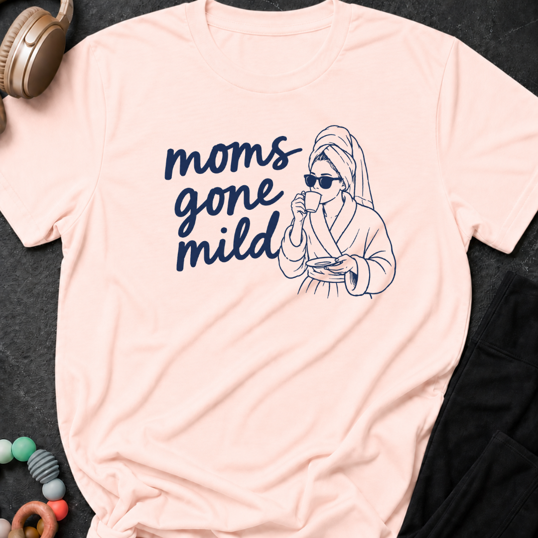 Moms Gone Mild T-Shirt