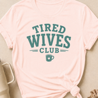 Tired Wives Club T-Shirt
