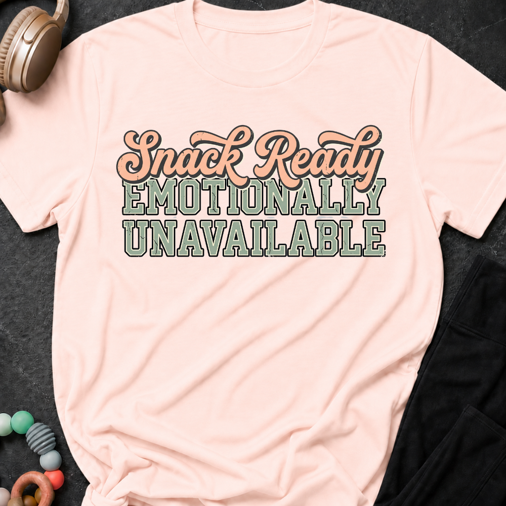 Snack Ready Emotionally Unavailable T-Shirt