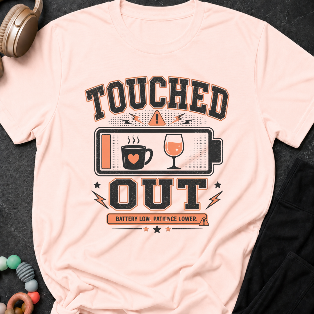 Touched Out Battery Low Patience Lower T-Shirt