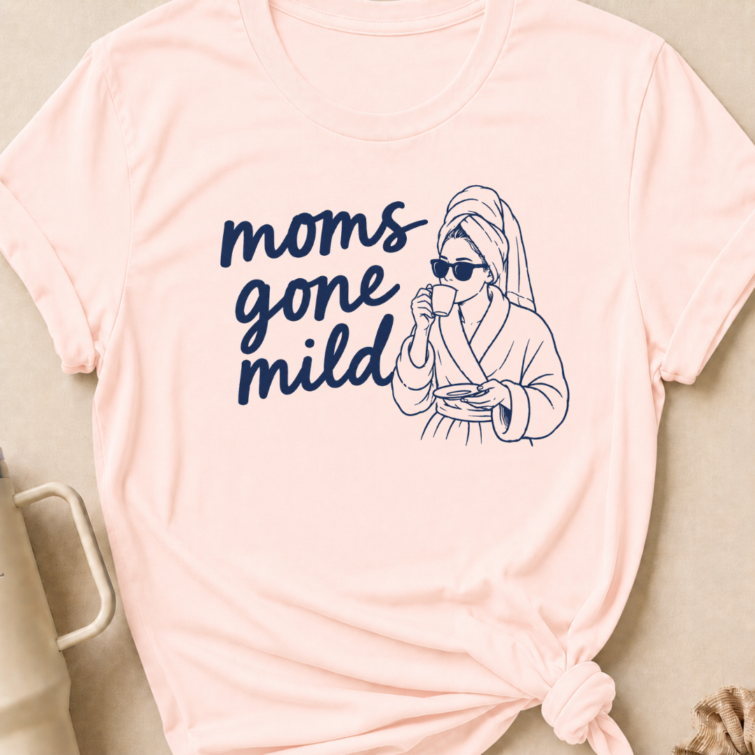Moms Gone Mild T-Shirt