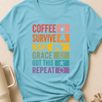 Coffee Survive Nap Grace Got This Repeat T-Shirt