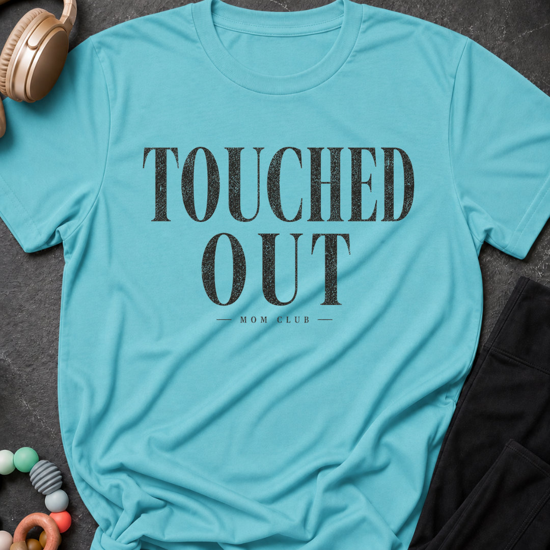 Touched Out Mom Club T-Shirt