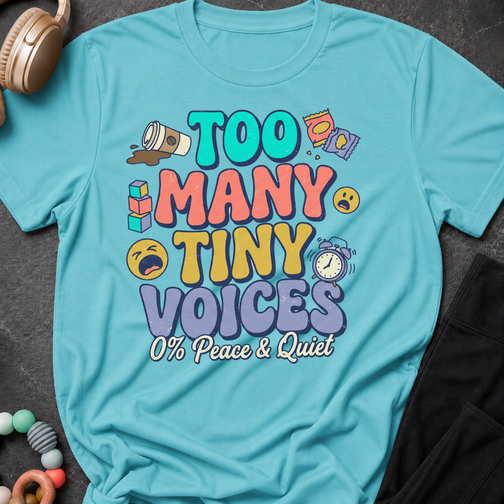 Too Many Tiny Voices 0% Peace & Quiet T-Shirt