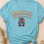 Chaos Looks Good on Me T-Shirt