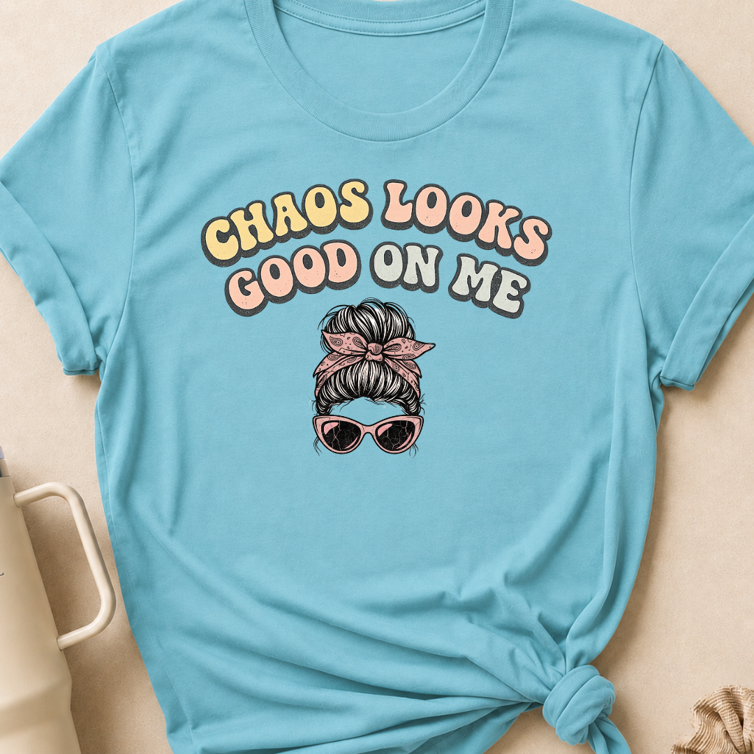 Chaos Looks Good on Me T-Shirt