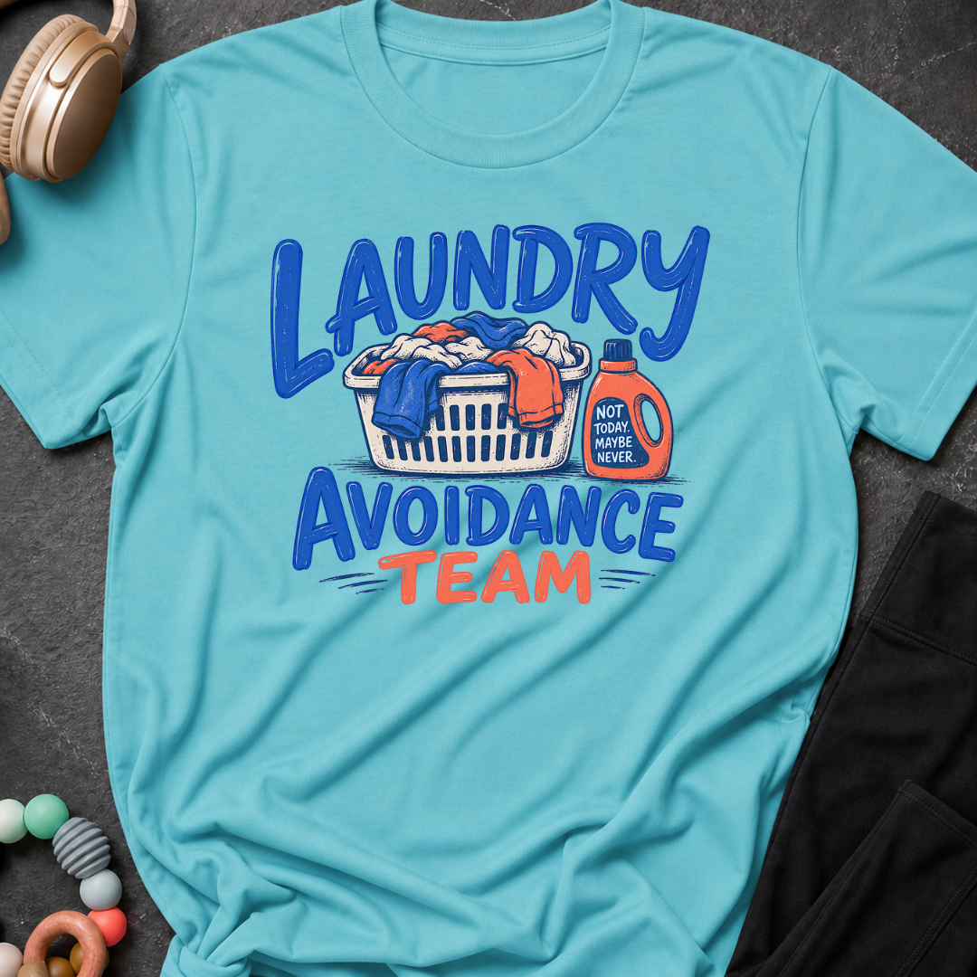 Laundry Avoidance Team T-Shirt