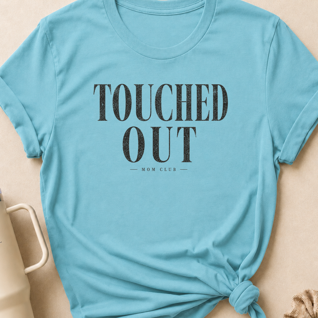Touched Out Mom Club T-Shirt