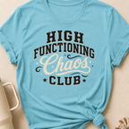 High Functioning Chaos Club T-Shirt