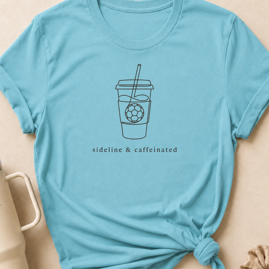 Sideline and Caffeinated T-Shirt