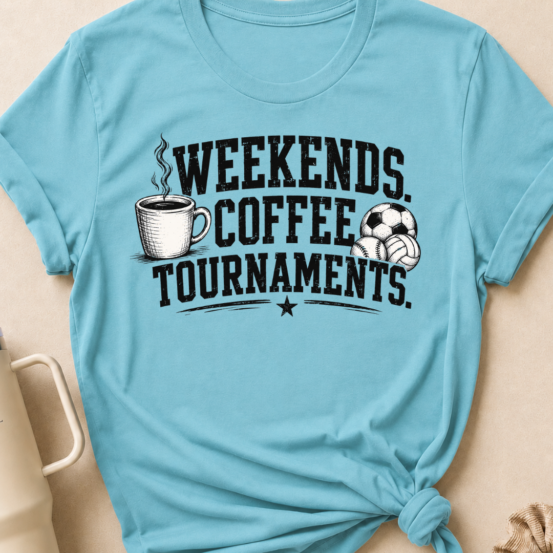 Weekends Coffee Tournaments T-Shirt