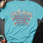 Tired Moms Social Club T-Shirt
