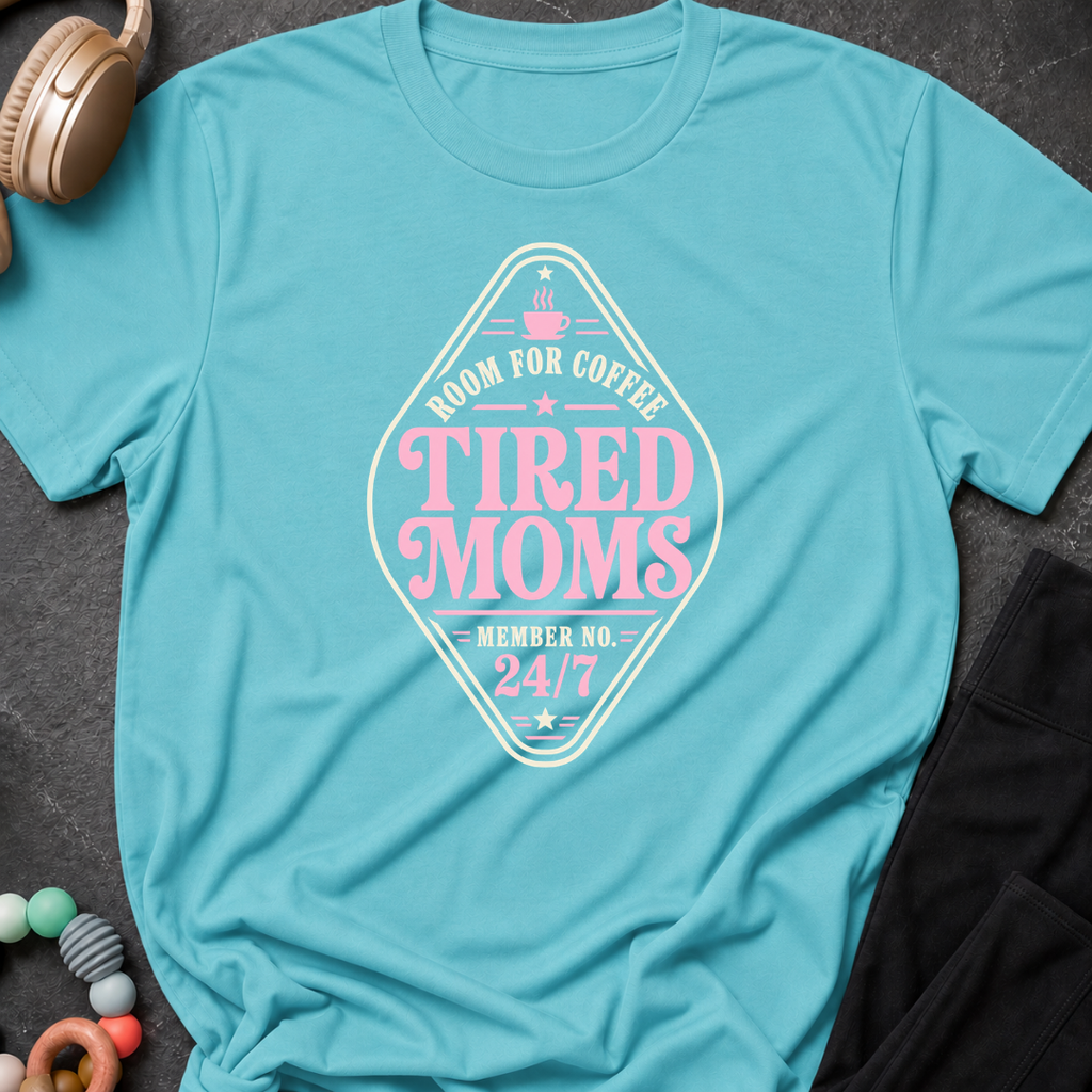 Tired Moms T-Shirt
