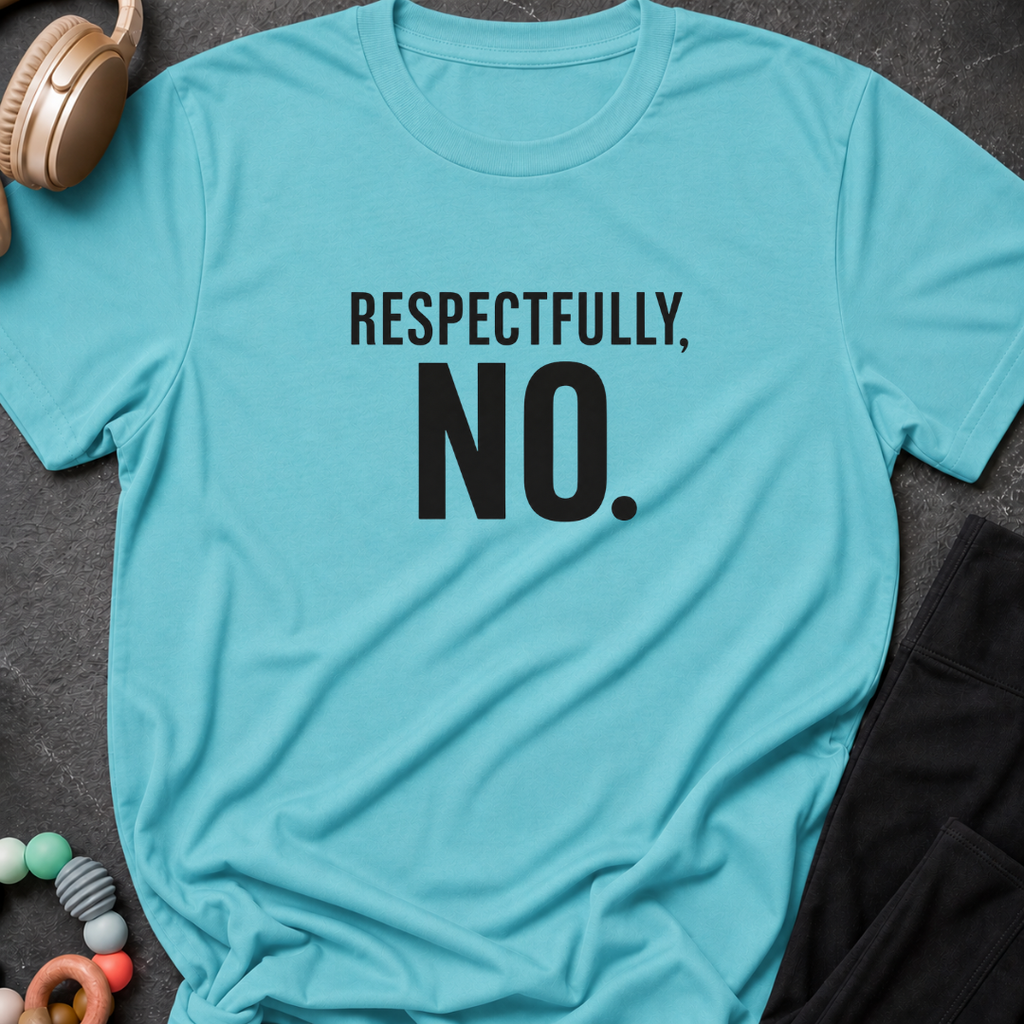 Respectfully No T-Shirt