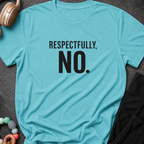 Respectfully No T-Shirt
