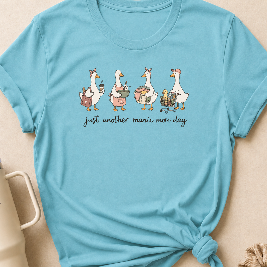 Just Another Manic Mom Day Goose T-Shirt
