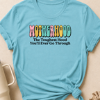 Motherhood The Toughest Hood You'll Ever Go Through T-Shirt