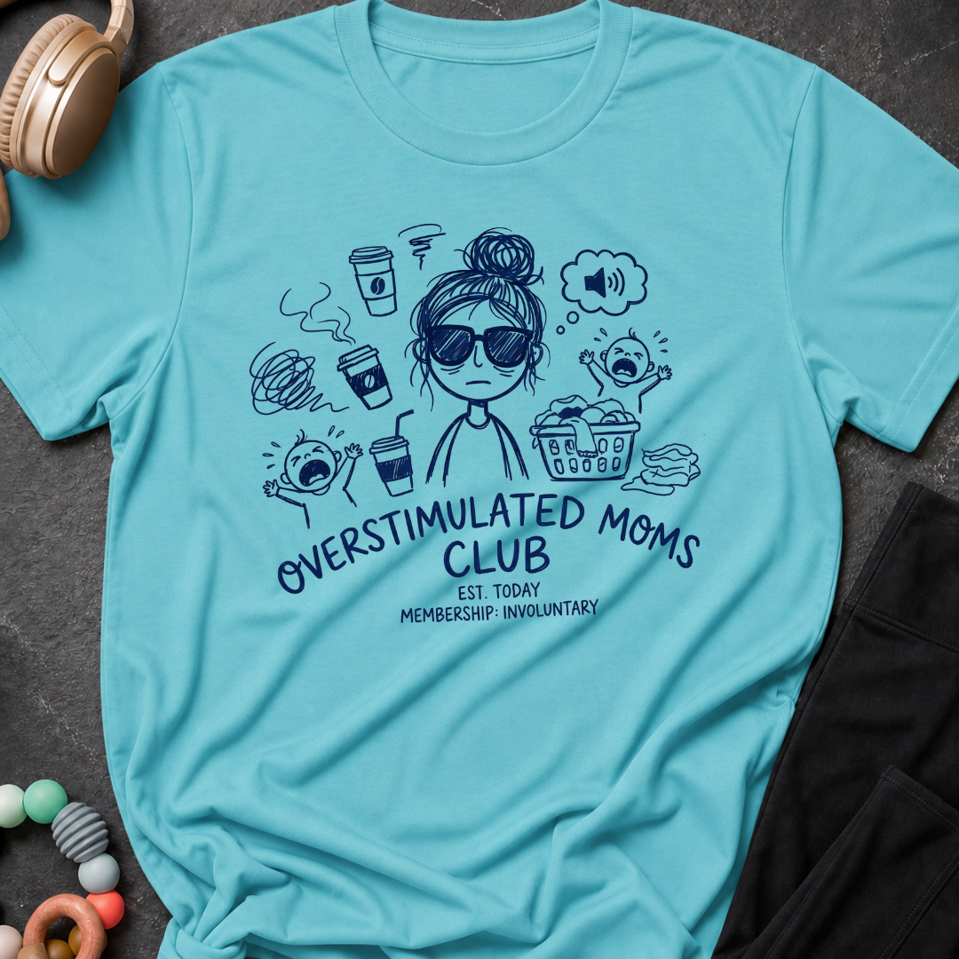 Overstimulated Moms Club T-Shirt
