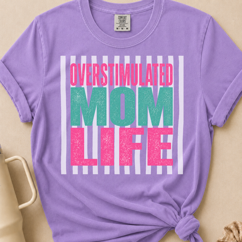 Overstimulated Mom Life T-shirt