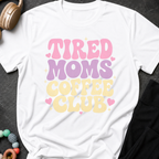 Tired Moms Coffee Club T-Shirt
