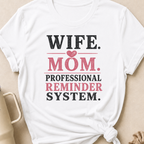 Wife Mom Professional Reminder System T-Shirt