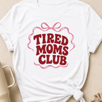 Tired Moms Club T-Shirt