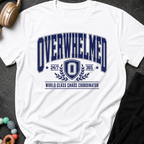 Overwhelmed 247 World Class Chaos Coordinator T-Shirt