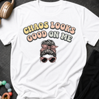 Chaos Looks Good on Me T-Shirt