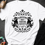 Surviving Not Thriving Society T-Shirt
