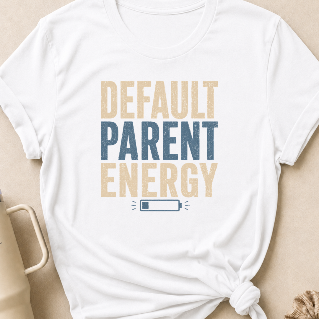 Default Parent Energy T-Shirt