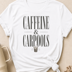 Caffeine & Carpools T-Shirt