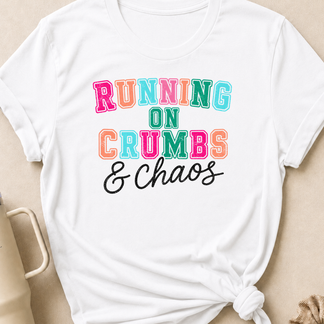 Running on Crumbs and Chaos T-Shirt