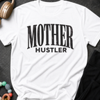 Mother Hustler T-Shirt