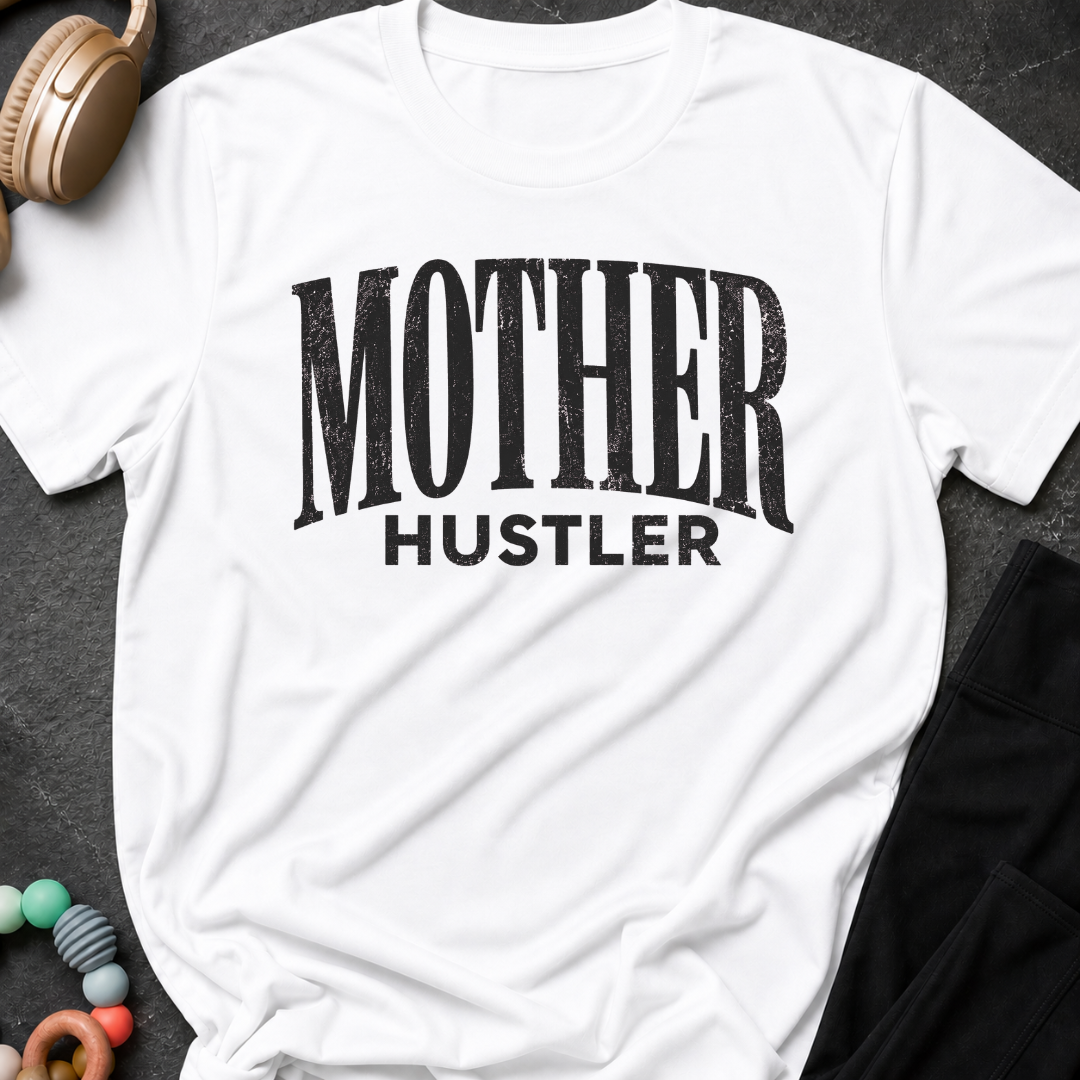 Mother Hustler T-Shirt