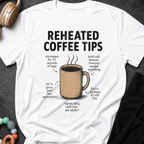 Reheated Coffee Tips T-Shirt