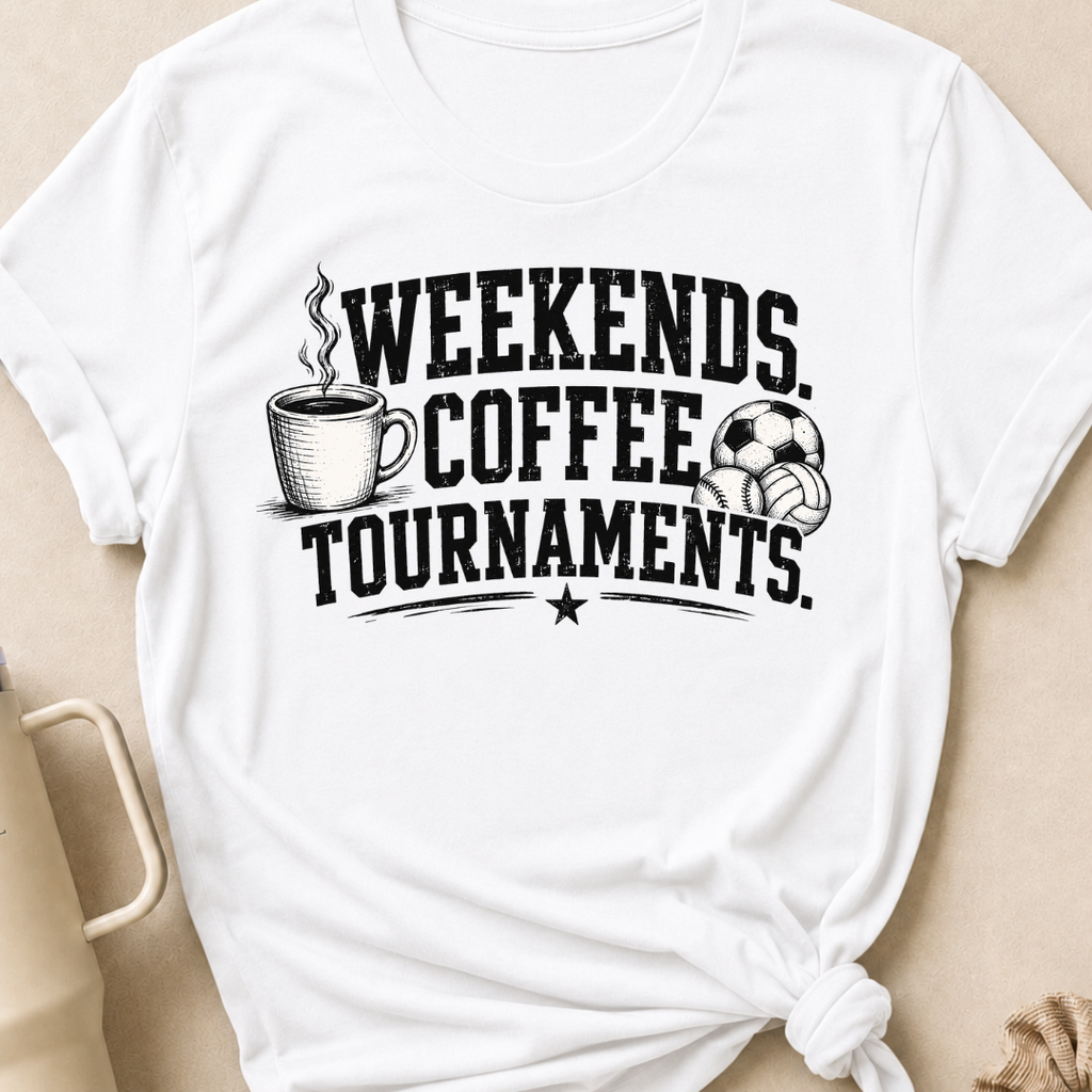 Weekends Coffee Tournaments T-Shirt