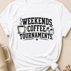 Weekends Coffee Tournaments T-Shirt