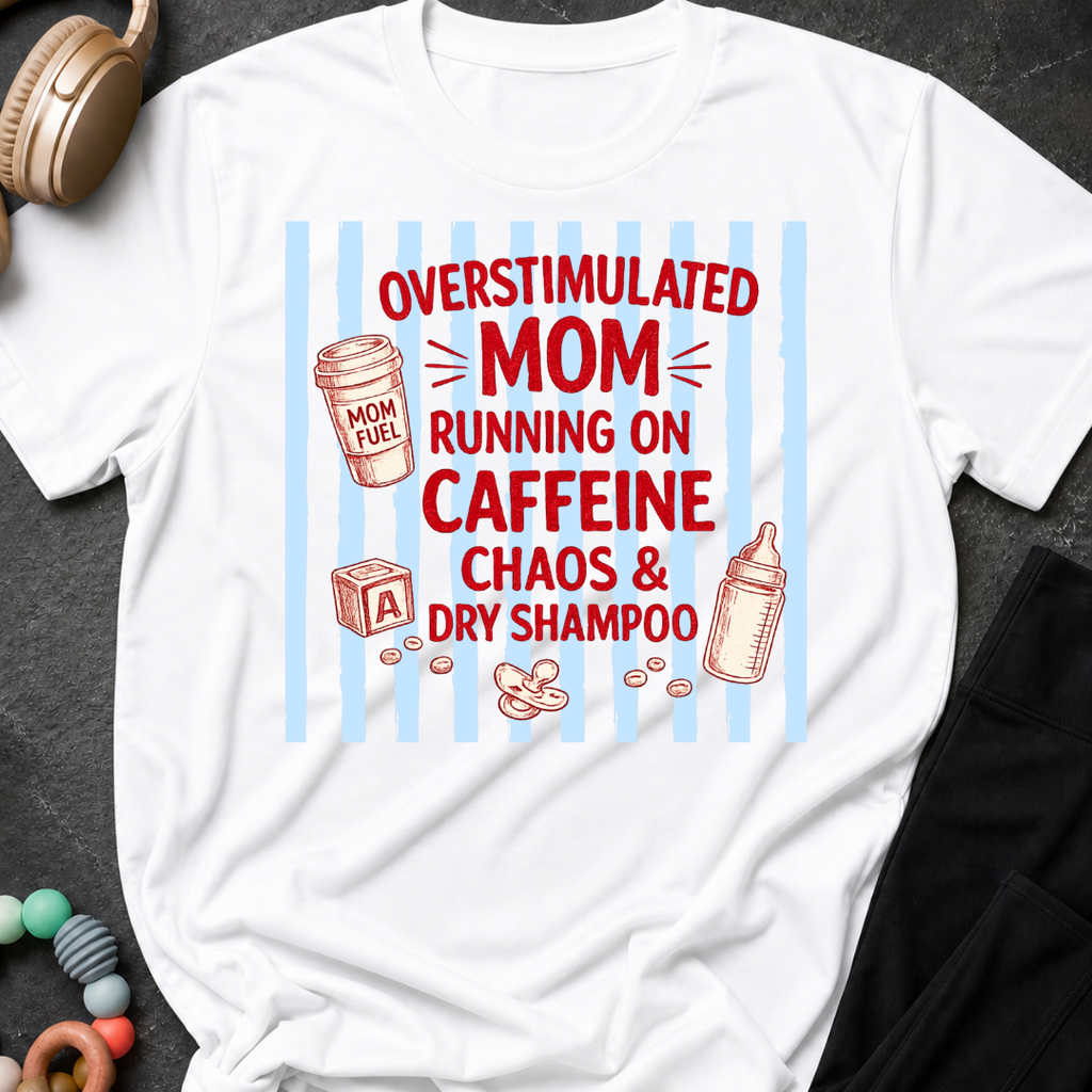 Overstimulated mom T-Shirt