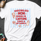 Overstimulated mom T-Shirt