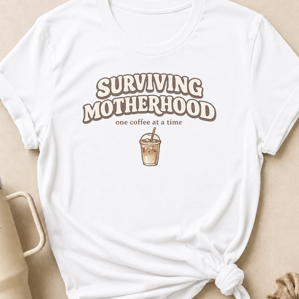 Surviving Motherhood One Coffee at a Time T-Shirt