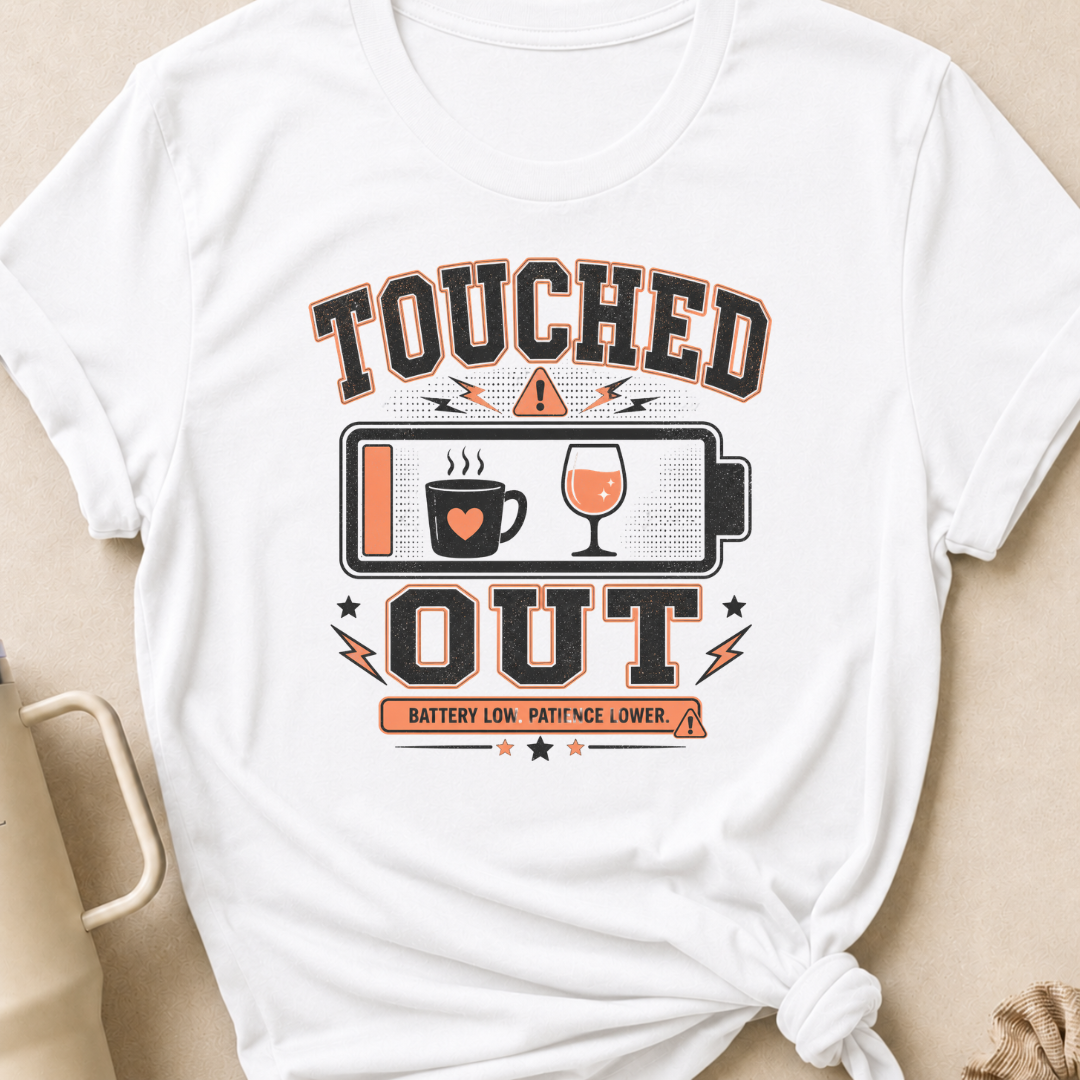 Touched Out Battery Low Patience Lower T-Shirt