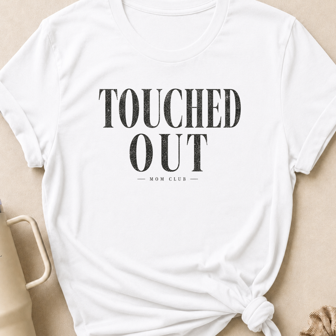 Touched Out Mom Club T-Shirt