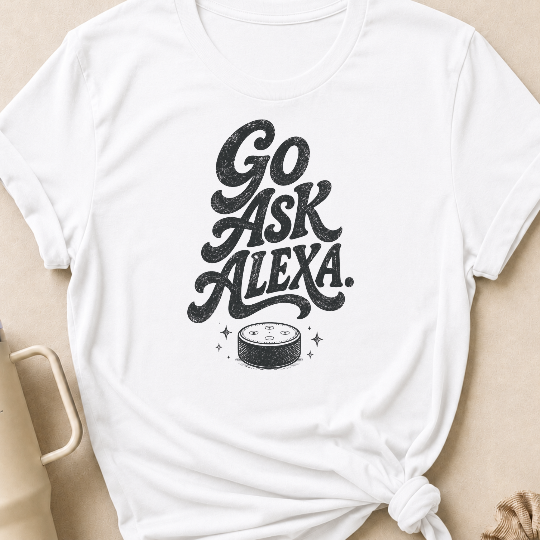 Go Ask Alexa T-Shirt